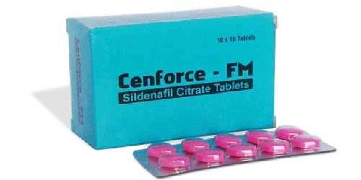 Cenforce Fm 100 – Increase Your Efficiency In Your Love Life